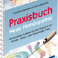 Praxisbuch Neue Homöopathie