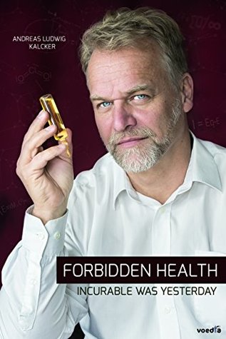 Forbidden Health: Incurable Was Yesterday